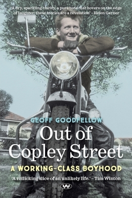 Out of Copley Street: A working-class boyhood by Geoff Goodfellow