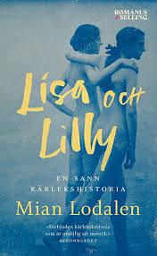 Lisa och Lilly: En sann kärlekshistoria by Mian Lodalen