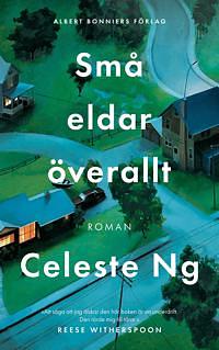 Små eldar överallt by Celeste Ng