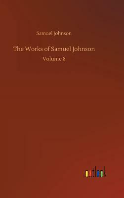 The Works of Samuel Johnson by Samuel Johnson