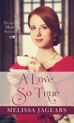 A Love So True by Melissa Jagears