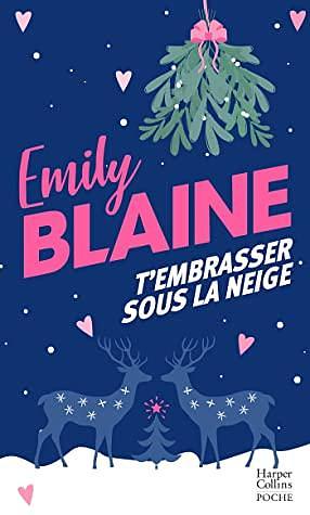 T'embrasser sous la neige by Emily Blaine