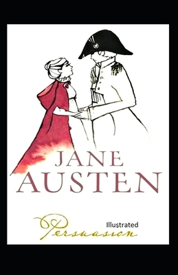 Persuasion Illustrated. by Jane Austen