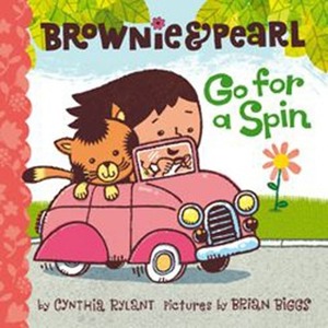 Brownie & Pearl Go for a Spin by Brian Biggs, Cynthia Rylant