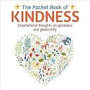 The Pocket Book of Kindness: Inspirational Thoughts on Goodness and Generosity by Anne Moreland