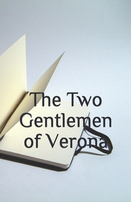 The Two Gentlemen of Verona by William Shakespeare