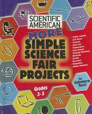 More Simple Science Fair Projects: Grades 3-5 by Salvatore Tocci