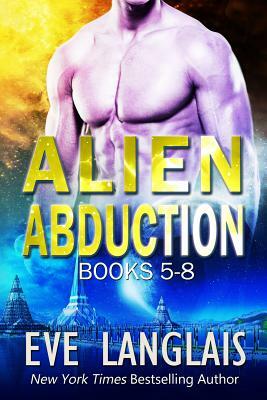 Alien Abduction Omnibus 2: Books 5-8 by Eve Langlais