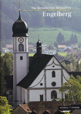 Engelberg: The Benedictine Monastery by Leodegar Hunkeler, Guido Muff