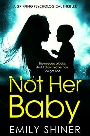 Not Her Baby by Emily Shiner