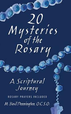 20 Mysteries of the Rosary: A Scriptural Journey by M. Pennington