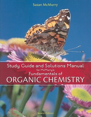 Study Guide and Solutions Manual for Fundamentals of Organic Chemistry by John E. McMurry