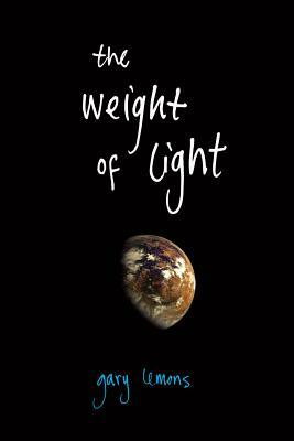 The Weight of Light by Gary Lemons