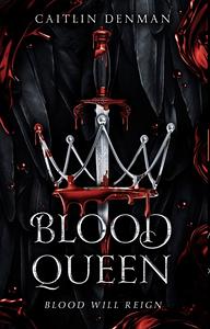 Blood Queen by Caitlin Denman