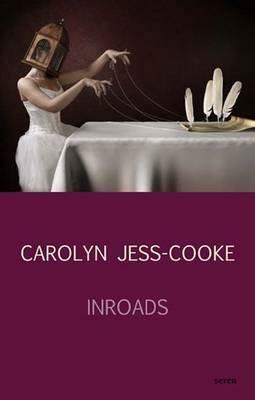 Inroads by Carolyn Jess-Cooke
