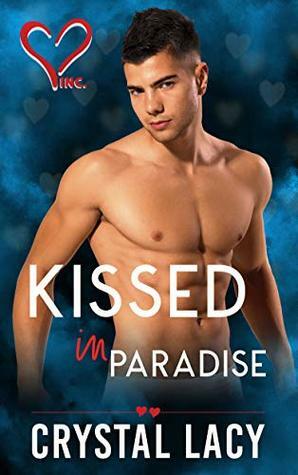 Kissed in Paradise by Crystal Lacy