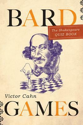 Bardgames: The Shakespeare Quiz Book by Victor Cahn