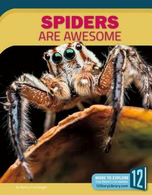 Spiders Are Awesome by Nancy Furstinger