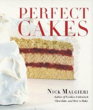 Perfect Cakes by Nick Malgieri