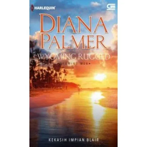 Wyoming Rugged - Kekasih Impian Blair by Diana Palmer