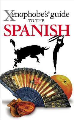 Xenophobe's Guide to the Spanish by Drew Launay