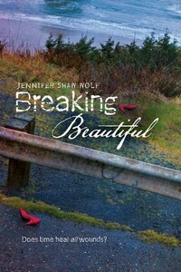 Breaking Beautiful by Jennifer Shaw Wolf