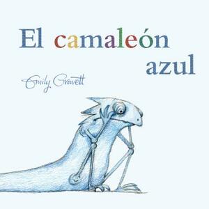 El Camaleon Azul by Emily Gravett