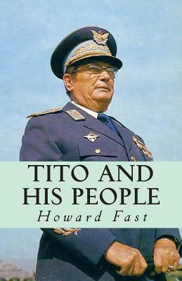 Tito and His People by Howard Fast