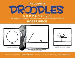 The Ultimate Droodles Compendium: The Absurdly Complete Collection of All the Classic Zany Creations by Roger Price