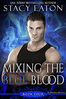 Mixing the Blue Blood by Stacy Eaton