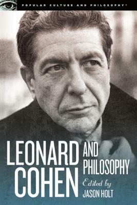 Leonard Cohen and Philosophy: Various Positions by 