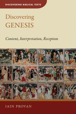 Discovering Genesis: Content, Interpretation, Reception by Iain Provan