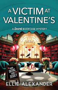 A Victim at Valentine's by Ellie Alexander