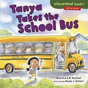 Tanya Takes the School Bus by Martha E.H. Rustad