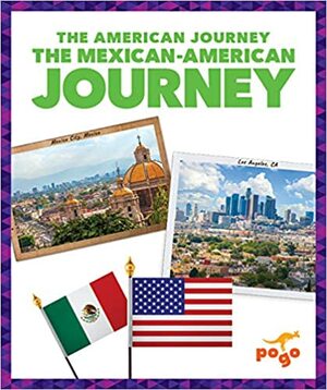 The Mexican-American Journey by Emma Carlson Berne
