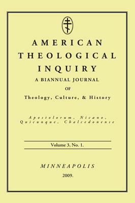American Theological Inquiry, Volume Three, Issue One by 