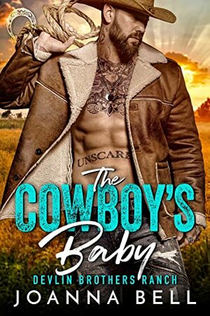 The Cowboy's Baby (Devlin Brothers Ranch) by Joanna Bell