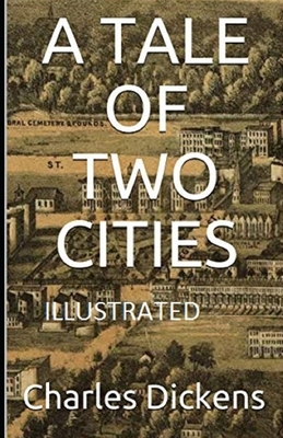 A Tale of Two Cities Illustrated by Charles Dickens