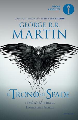 Il Trono di Spade - 4. Il dominio della regina, L'ombra della profezia by George R.R. Martin