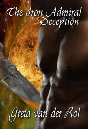 The Iron Admiral: Deception by Greta van der Rol