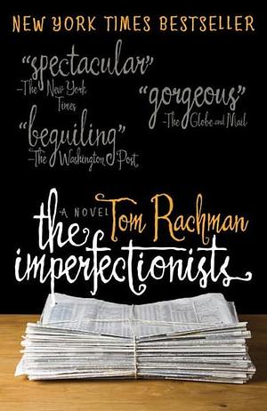 The Imperfectionists by Tom Rachman