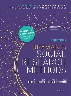 Bryman's Social Research Methods by Alan Bryman, Tom Clark, Luke Sloan, Liam Foster