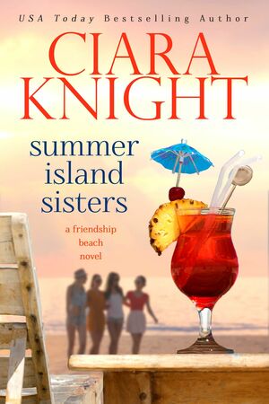 Summer Island Sisters by Ciara Knight