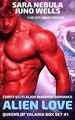 Alien Love: Curvy Sci Fi Alien Warrior Romance by Juno Wells, Sara Hazel, Sara Nebula