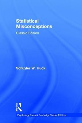 Statistical Misconceptions: Classic Edition by Schuyler W. Huck