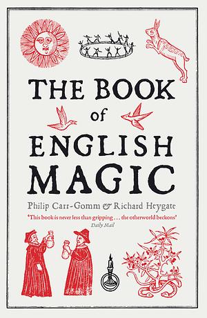 The Book Of English Magic by Philip Carr-Gomm