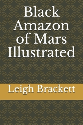 Black Amazon of Mars Illustrated by Leigh Brackett