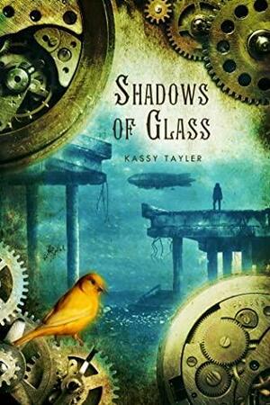 Shadows of Glass by Kassy Tayler