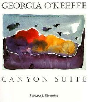 Georgia O'Keeffe: Canyon Suite by Barbara J. Bloemink, Barbara Bloemink