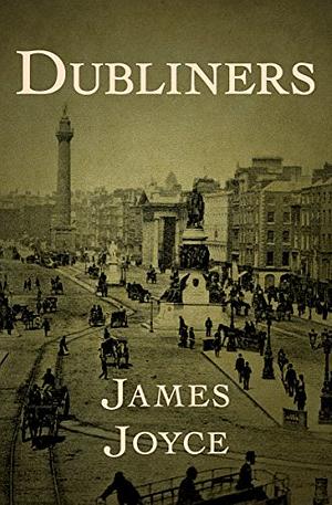 Dubliners by James Joyce